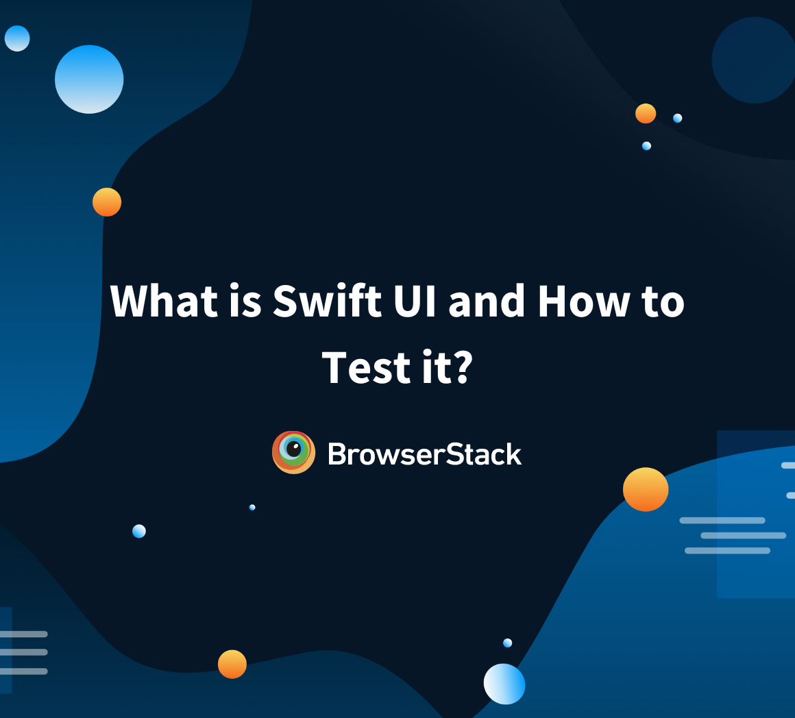What is Swift UI and How to Test it