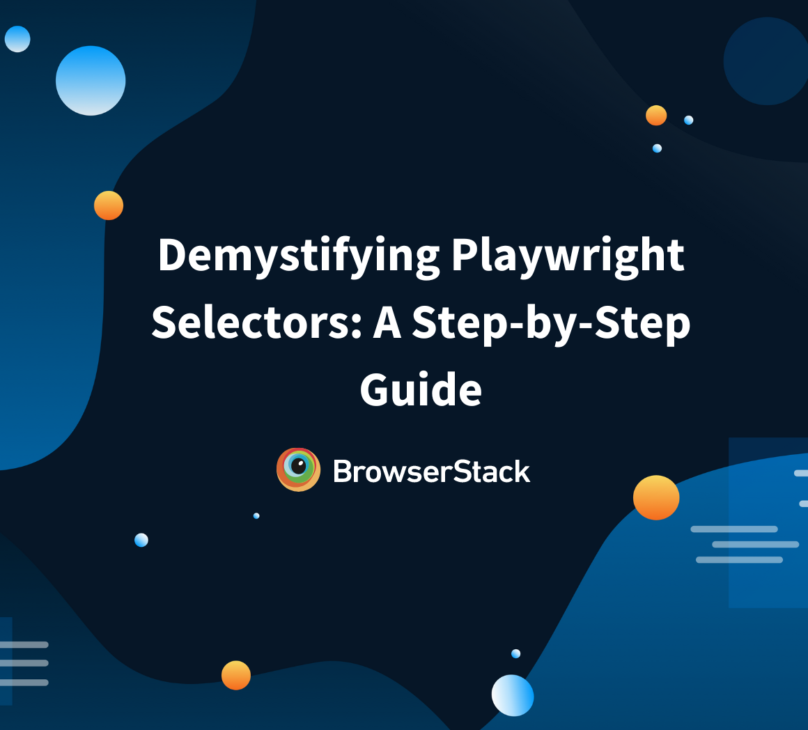 Demystifying Playwright Selectors A Step-by-Step Guide
