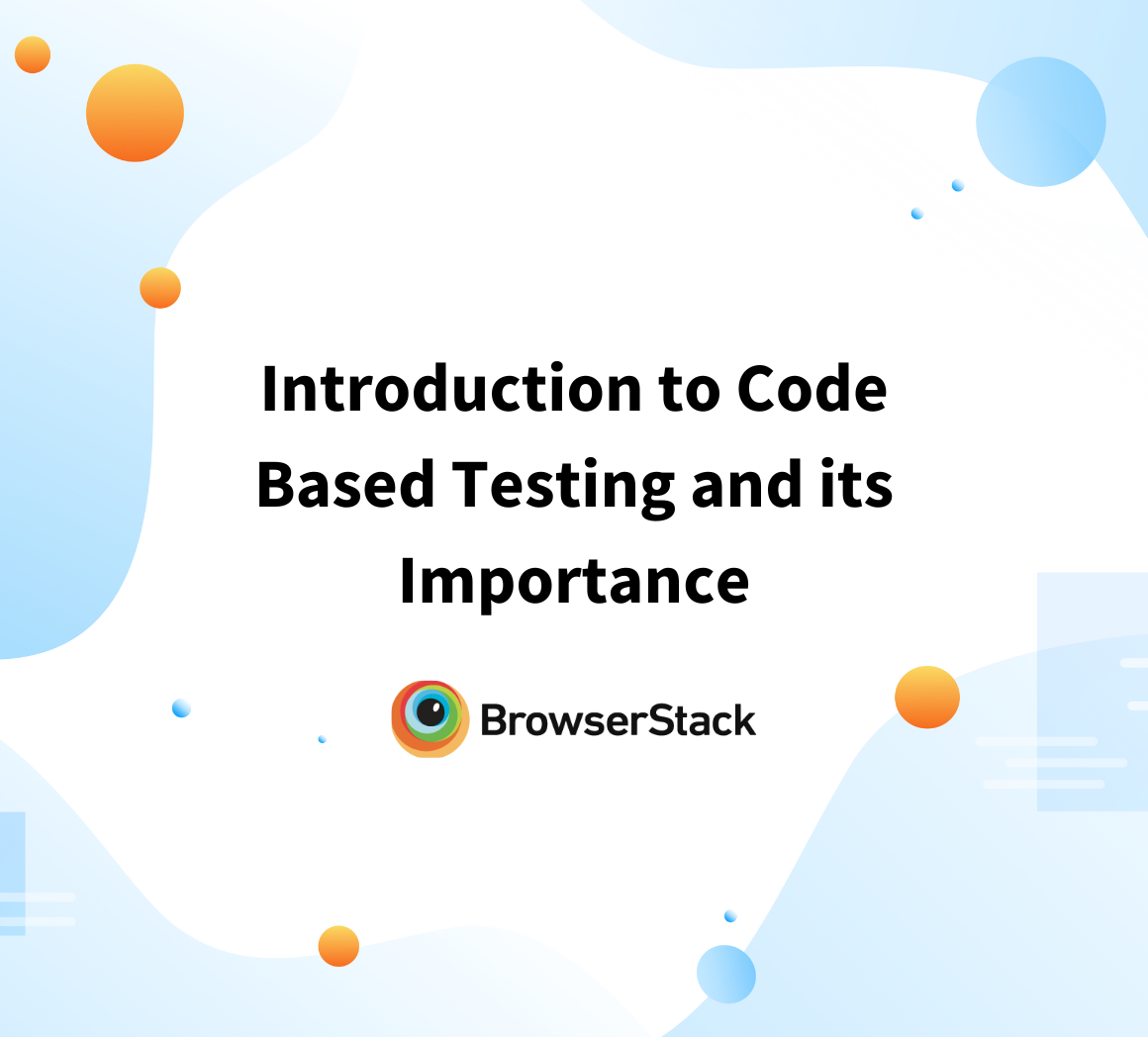 Introduction to Code Based Testing and its Importance