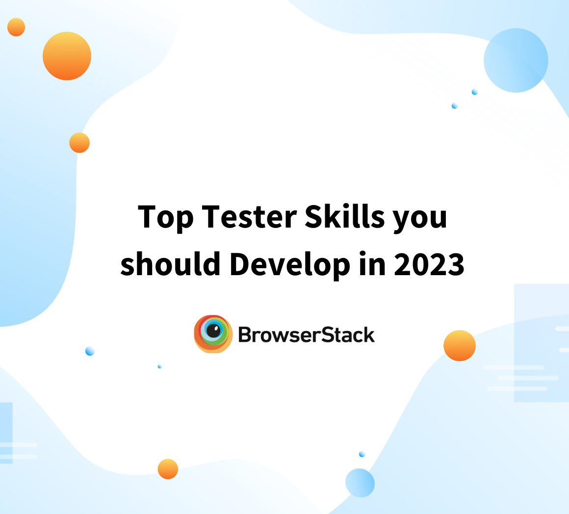 Top Tester Skills you should Develop in 2023