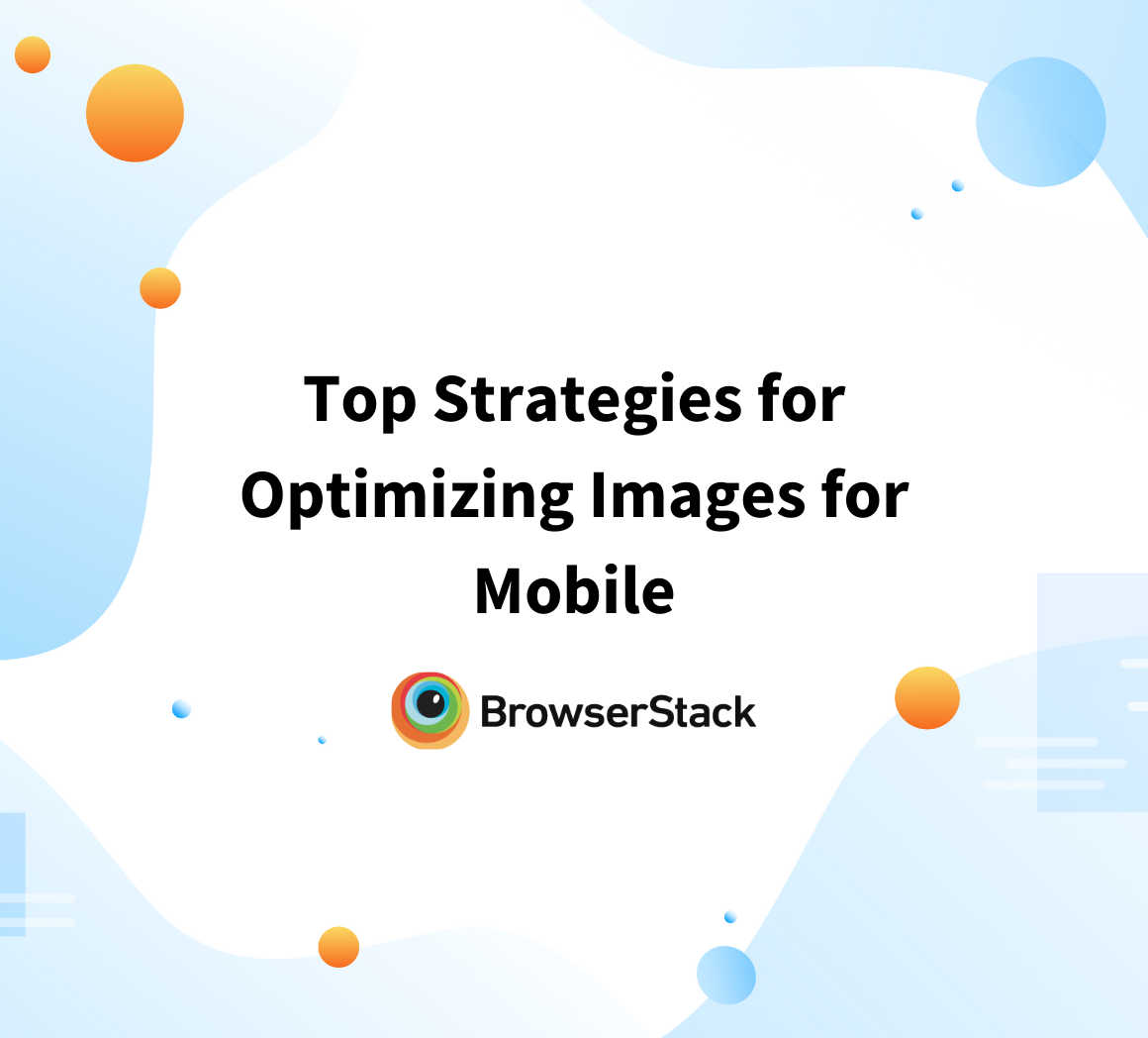 Top Strategies for Optimizing Images for Mobile