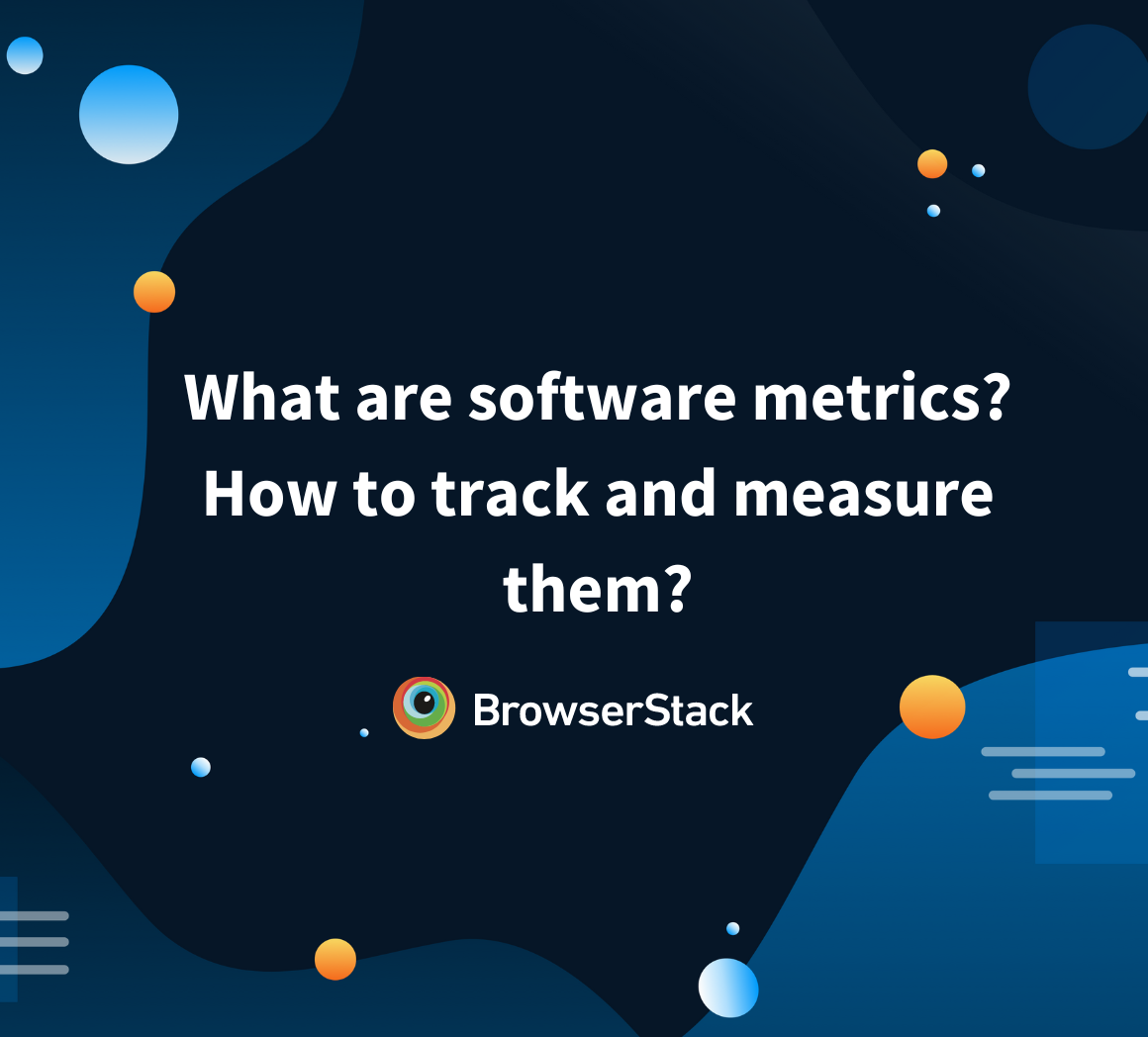 What are software metrics? How to track and measure them?