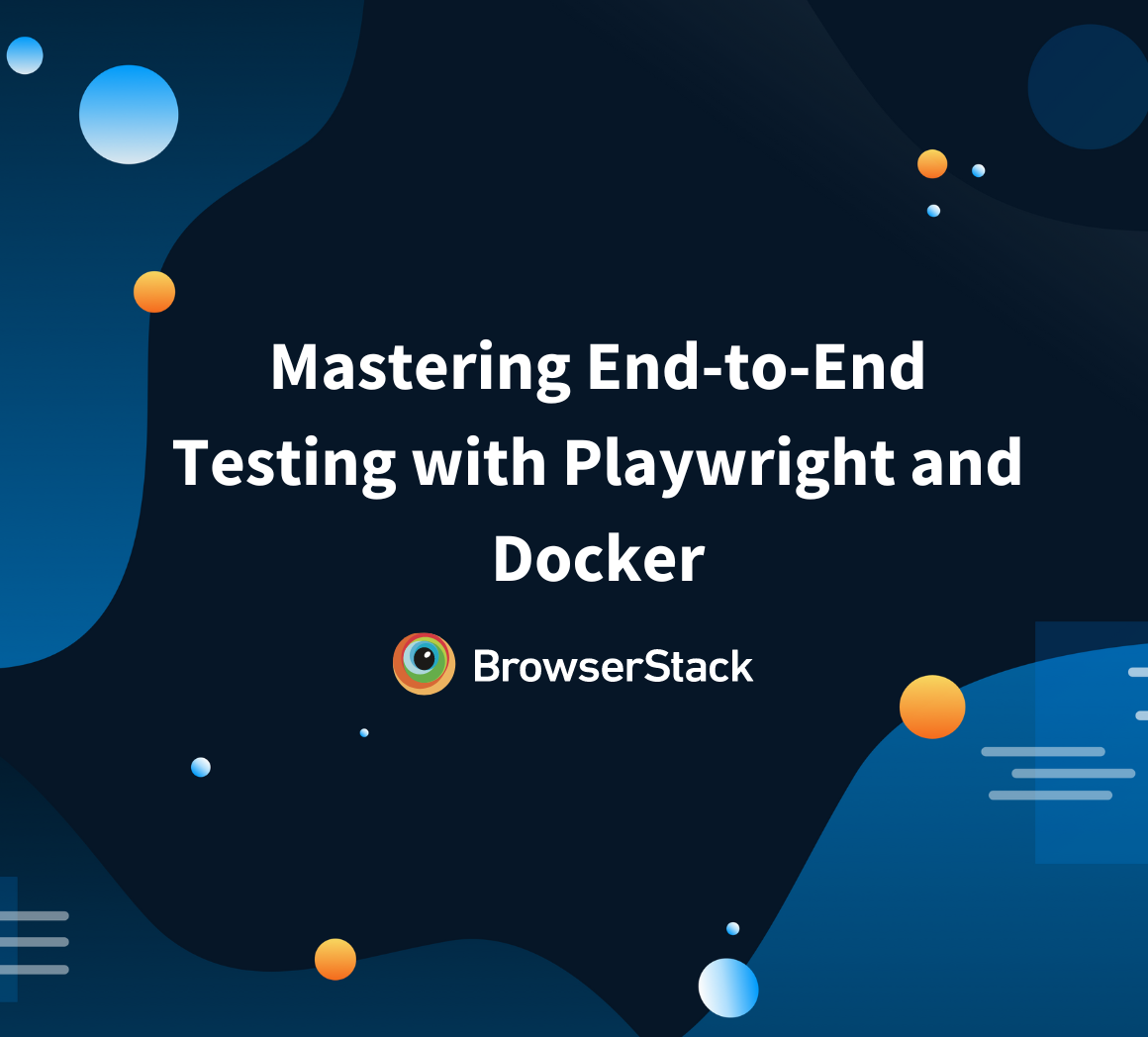 Mastering End-to-End Testing with Playwright and Docker