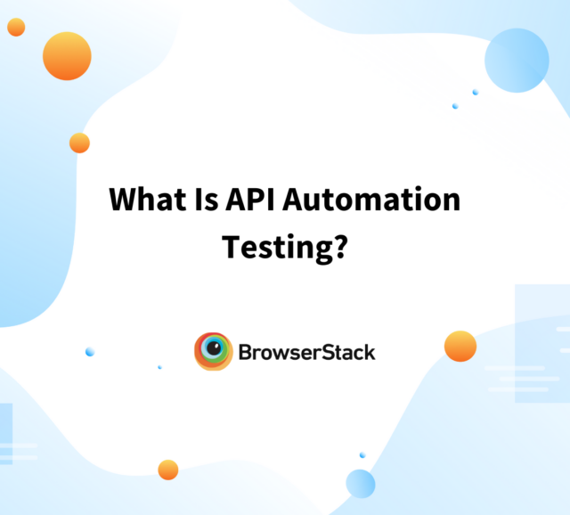 Top 15 API Testing Tools | BrowserStack