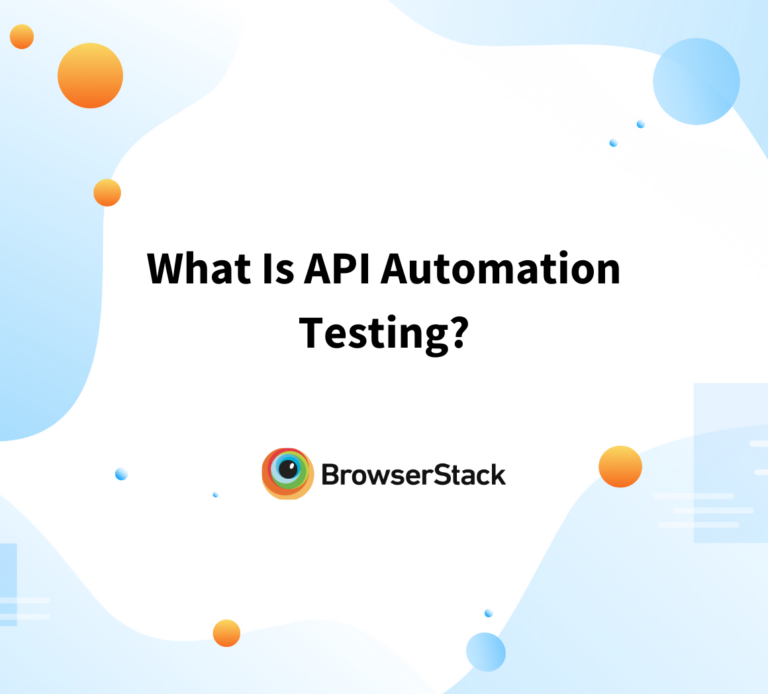 What is API Testing? (with Examples) | BrowserStack