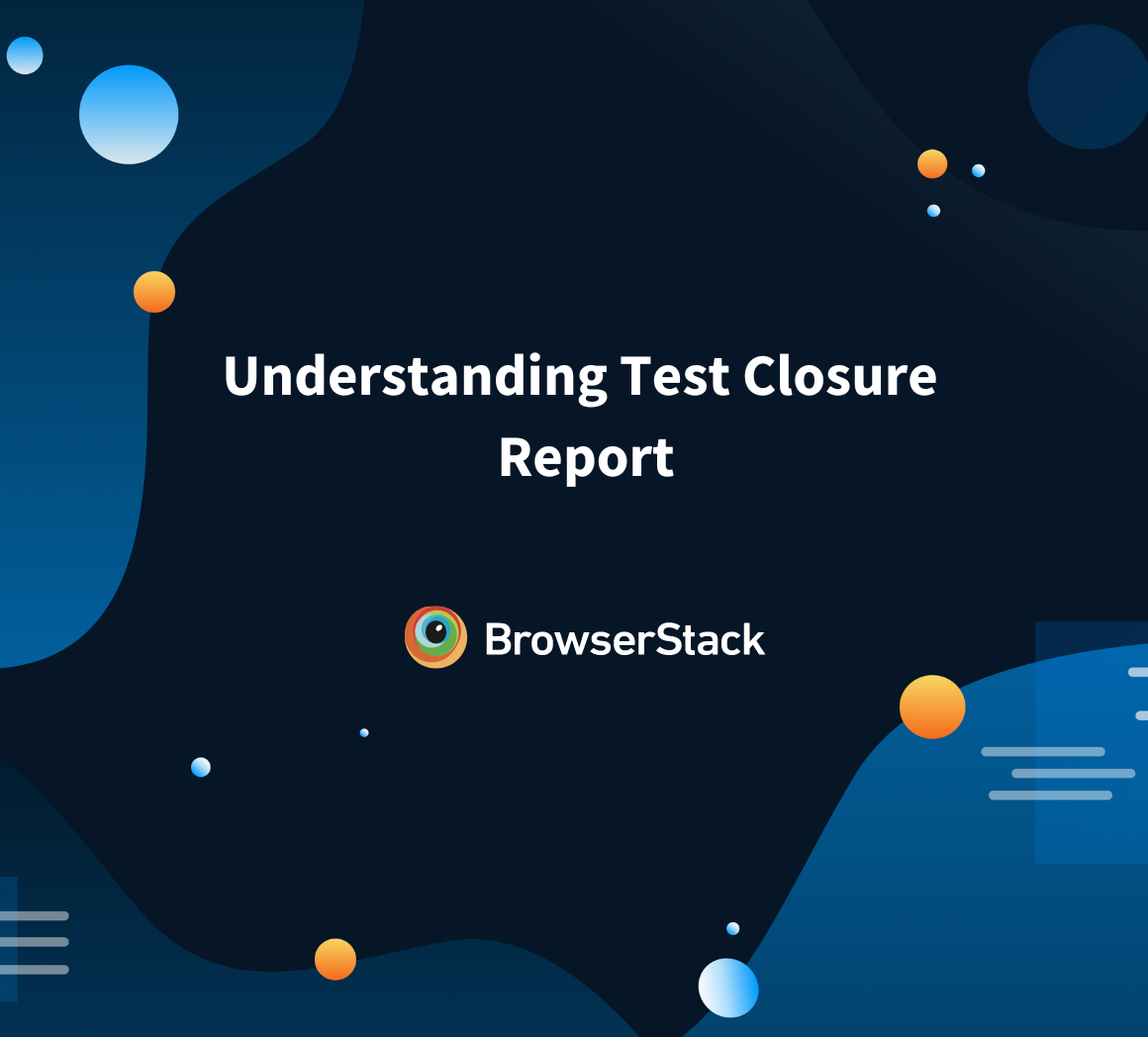 Understanding Test Closure Report