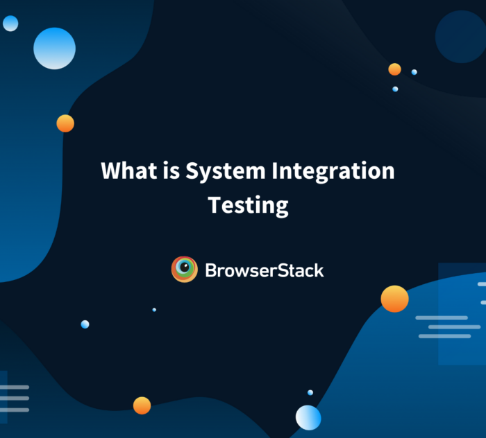 What is System Integration Testing