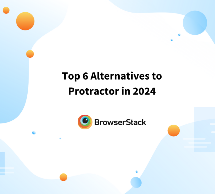 Top 6 Alternatives to Protractor in 2024