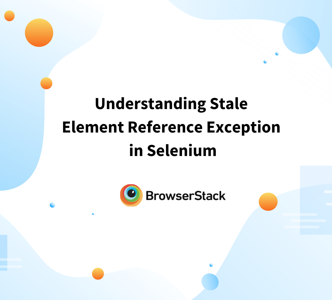 Understanding Stale Element Reference Exception in Selenium