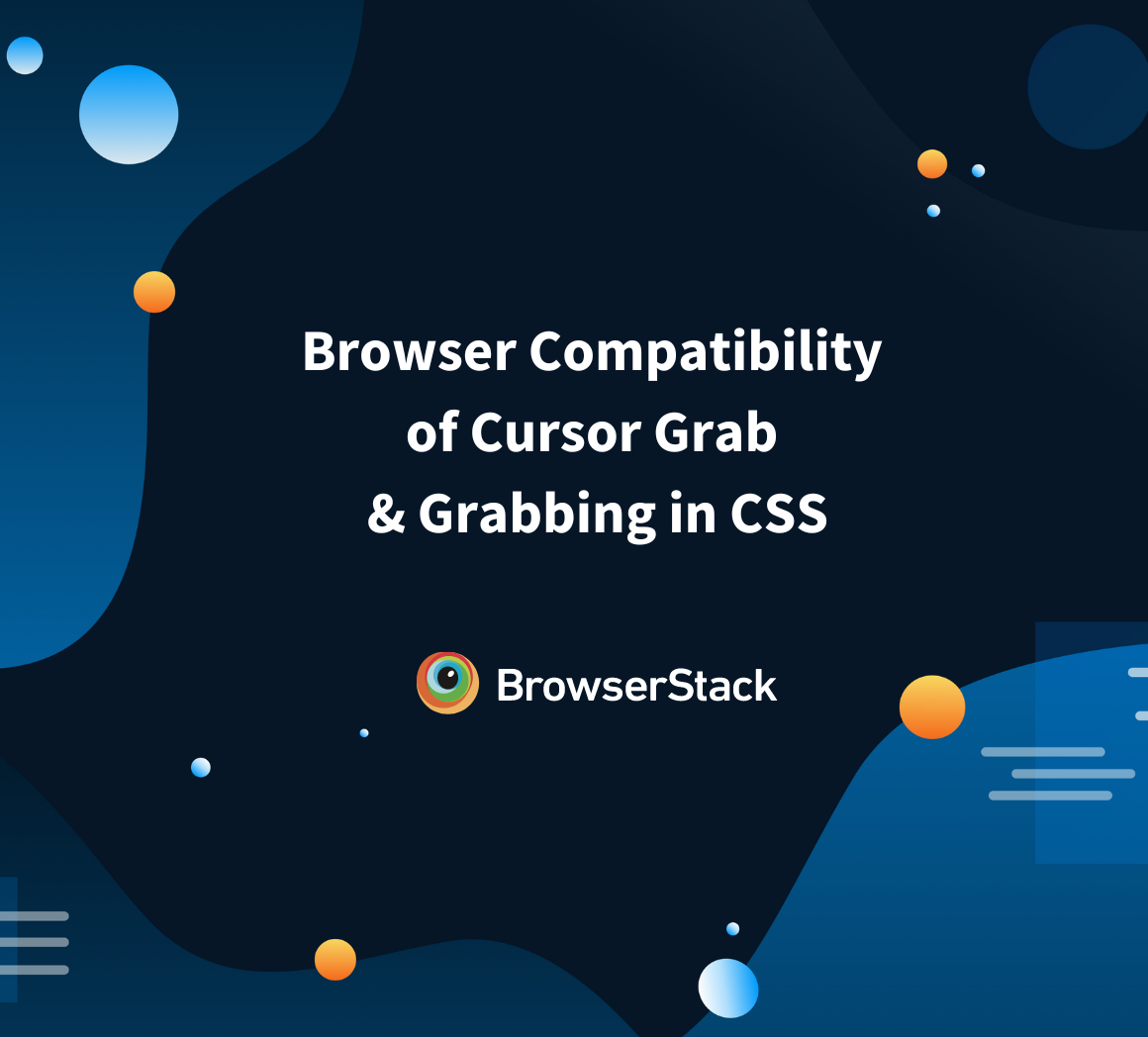 Browser Compatibility of Cursor Grab & Grabbing in CSS