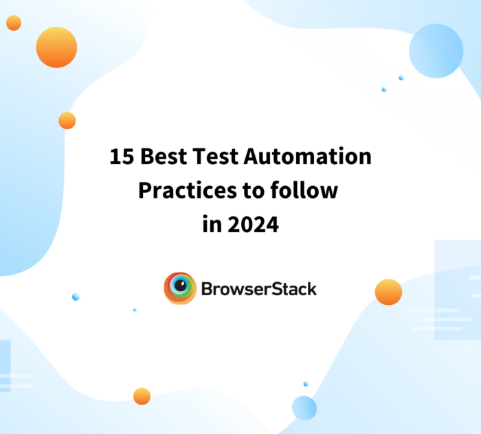 15 Best Test Automation Practices to follow in 2024