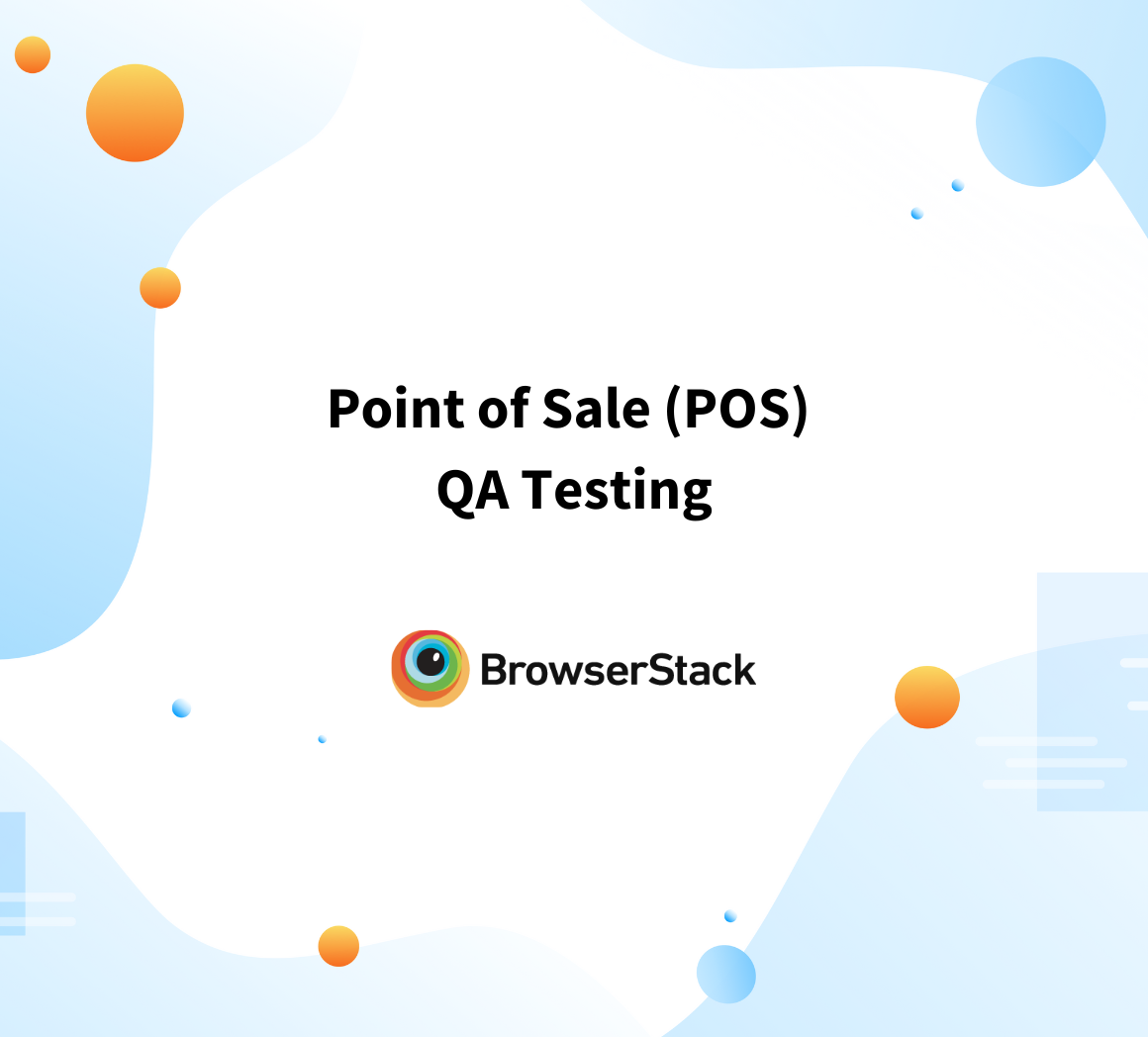 Point of Sale (POS) QA Testing