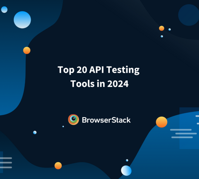 What is API Testing? (with Examples) | BrowserStack