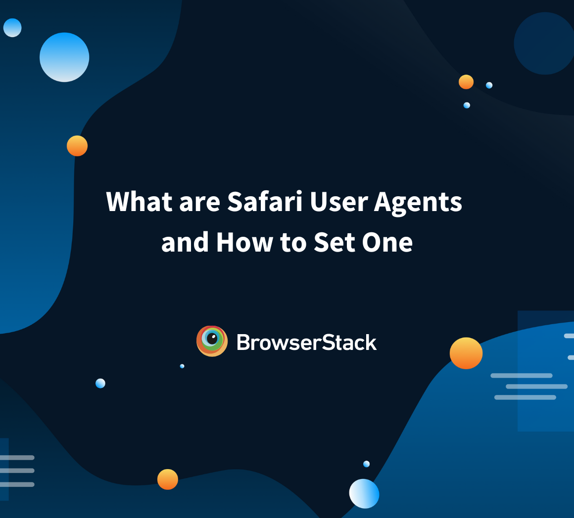 What are Safari user agents and how to set one