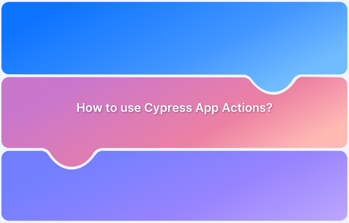 How to Use Cypress App Actions