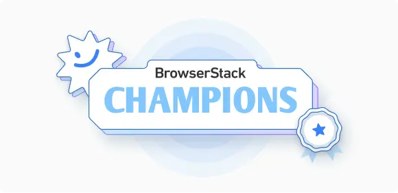 Become a BrowserStack Champion