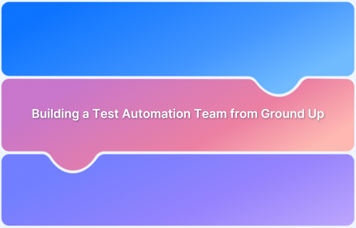Building a Test Automation Team from Ground Up