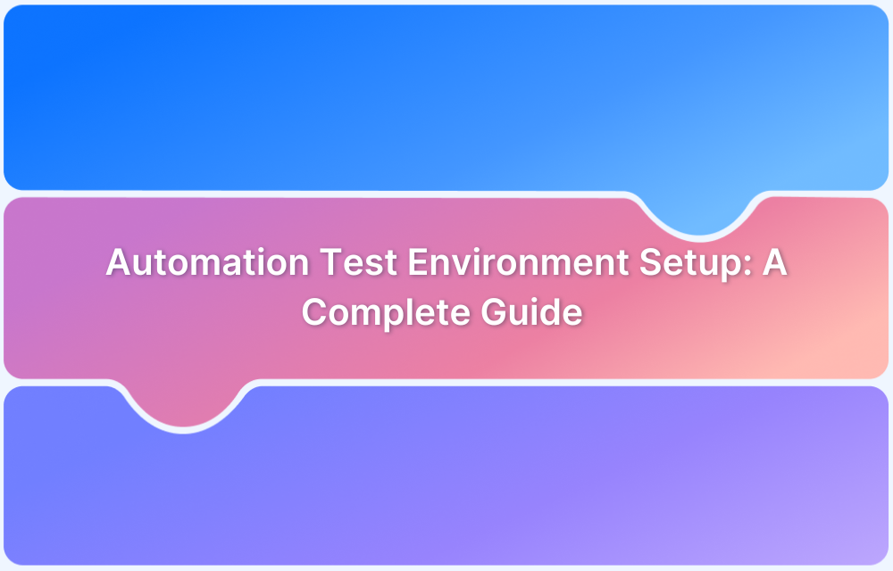Automation Test Environment Setup_ A Complete Guide