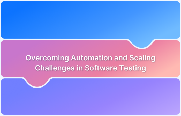 Overcoming Automation and Scaling Challenges in Software Testing