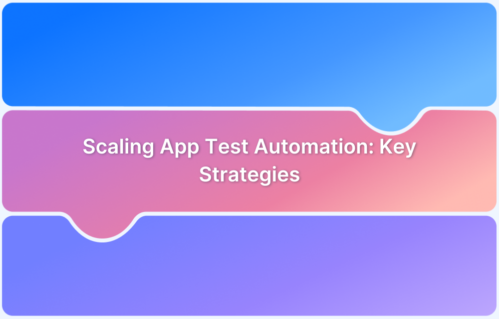 Scaling App Test Automation_ Key Strategies