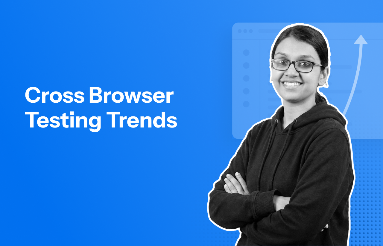 Top 4 Cross Browser Testing Trends in 2019