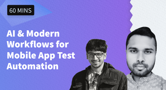 AI & Modern Workflows for Mobile App Test Automation
