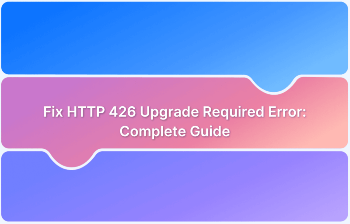 Fix HTTP 426 Upgrade Required Error: Complete Guide