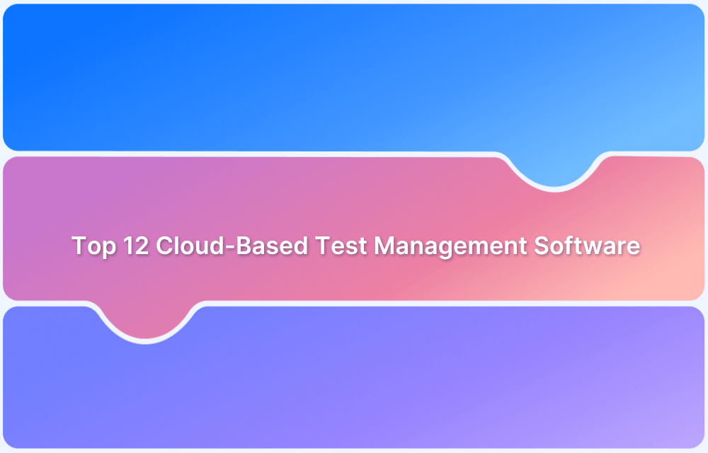 Top 12 Cloud-Based Test Management Software for 2025