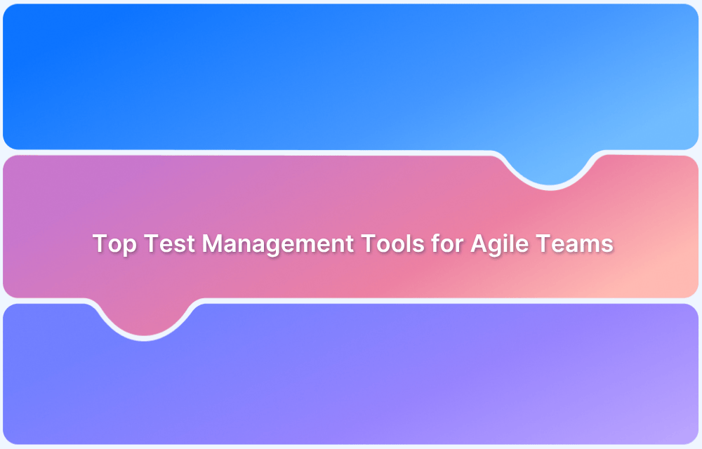 Top Test Management Tools for Agile Teams