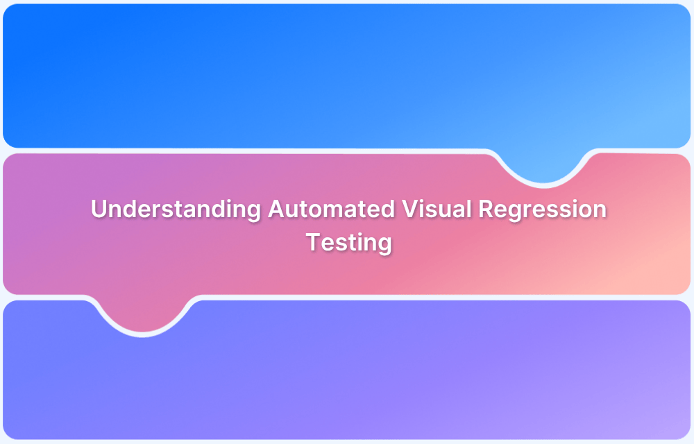 What is Automated Visual Regression Testing? (Tools Included)