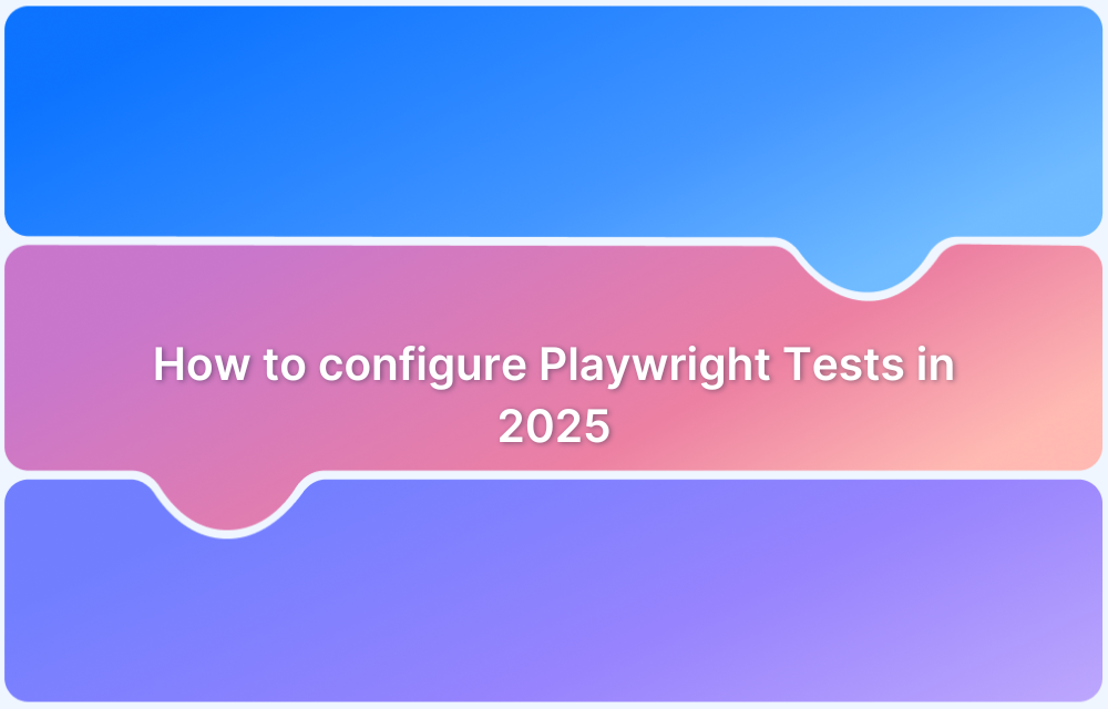 How to configure Playwright Tests in 2025