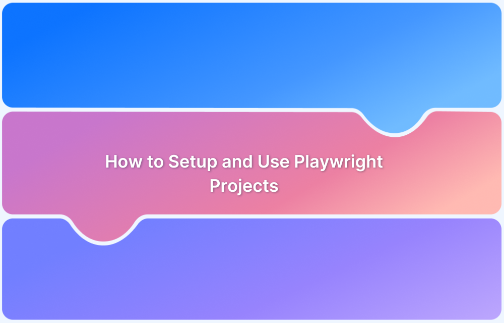 How to Setup and Use Playwright Projects