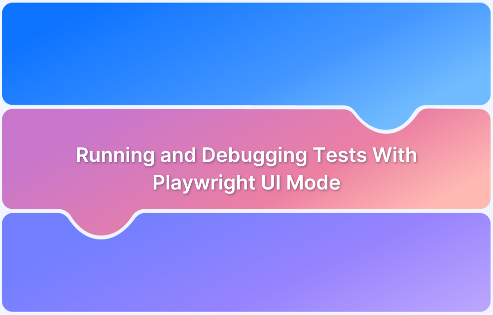 Running and Debugging Tests With Playwright UI Mode
