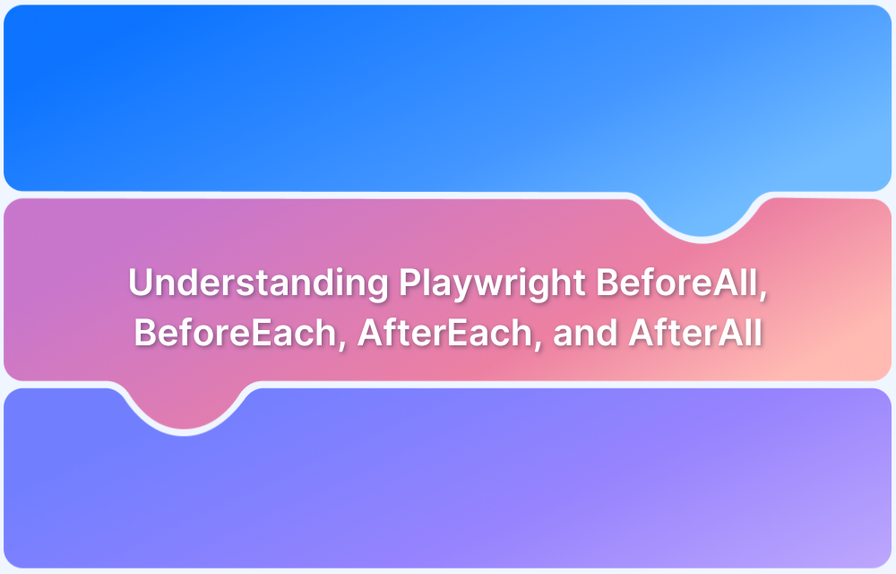 Understanding Playwright BeforeAll, BeforeEach, AfterEach, and AfterAll