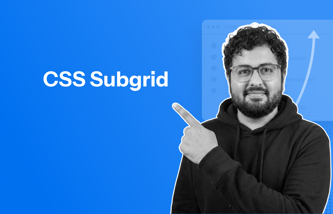 CSS Subgrid: What is it and Why do you need it