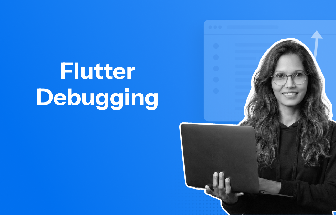 Flutter Debugging: Top Tools and Tips