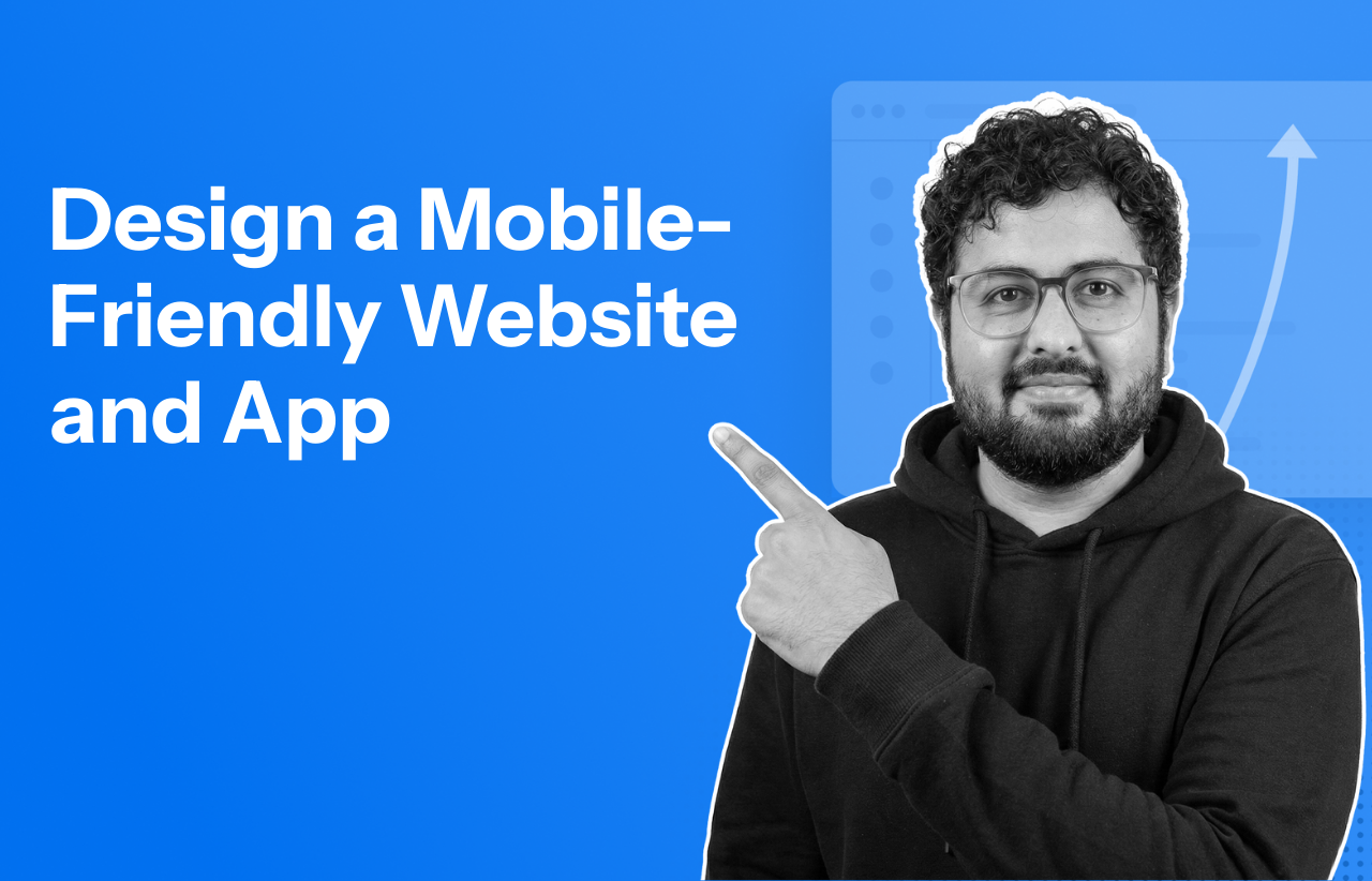 How to Design a Mobile-Friendly Website and App