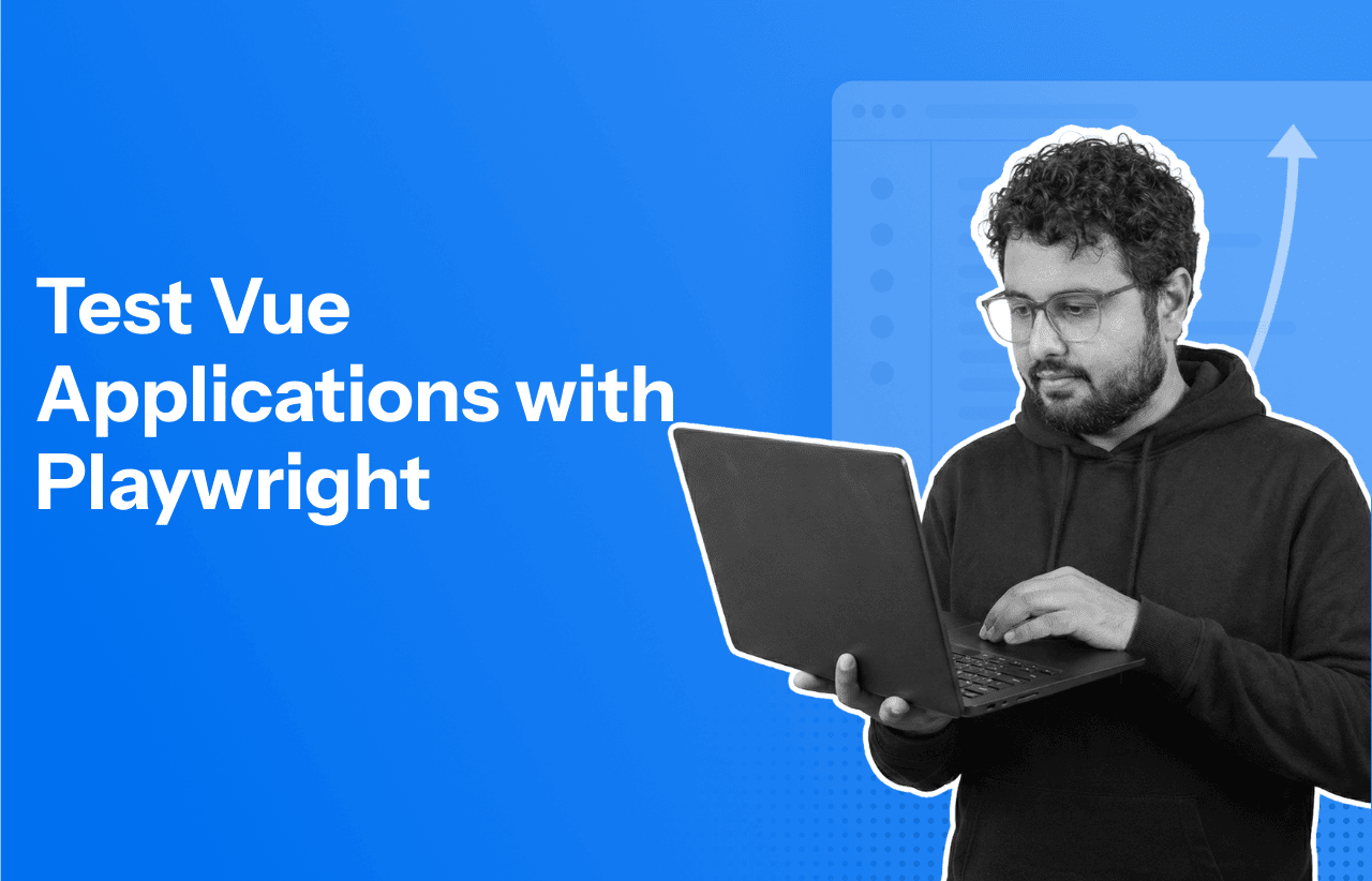 How to Use Playwright for Testing Vue Applications in 2026