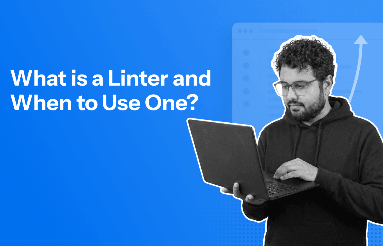 What Is a Linter? How it Works, Use Cases, and Tools