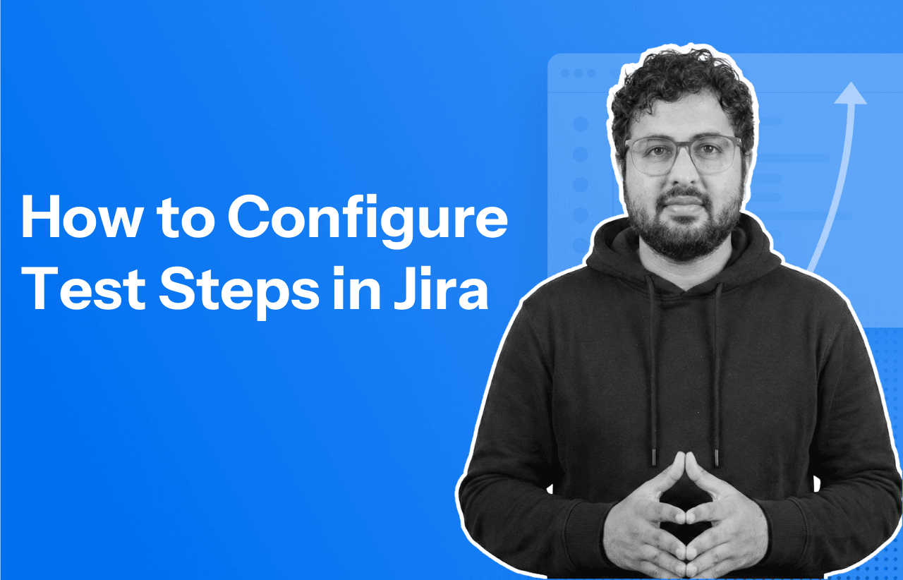 Configuring Test Steps in Jira: A Complete Guide