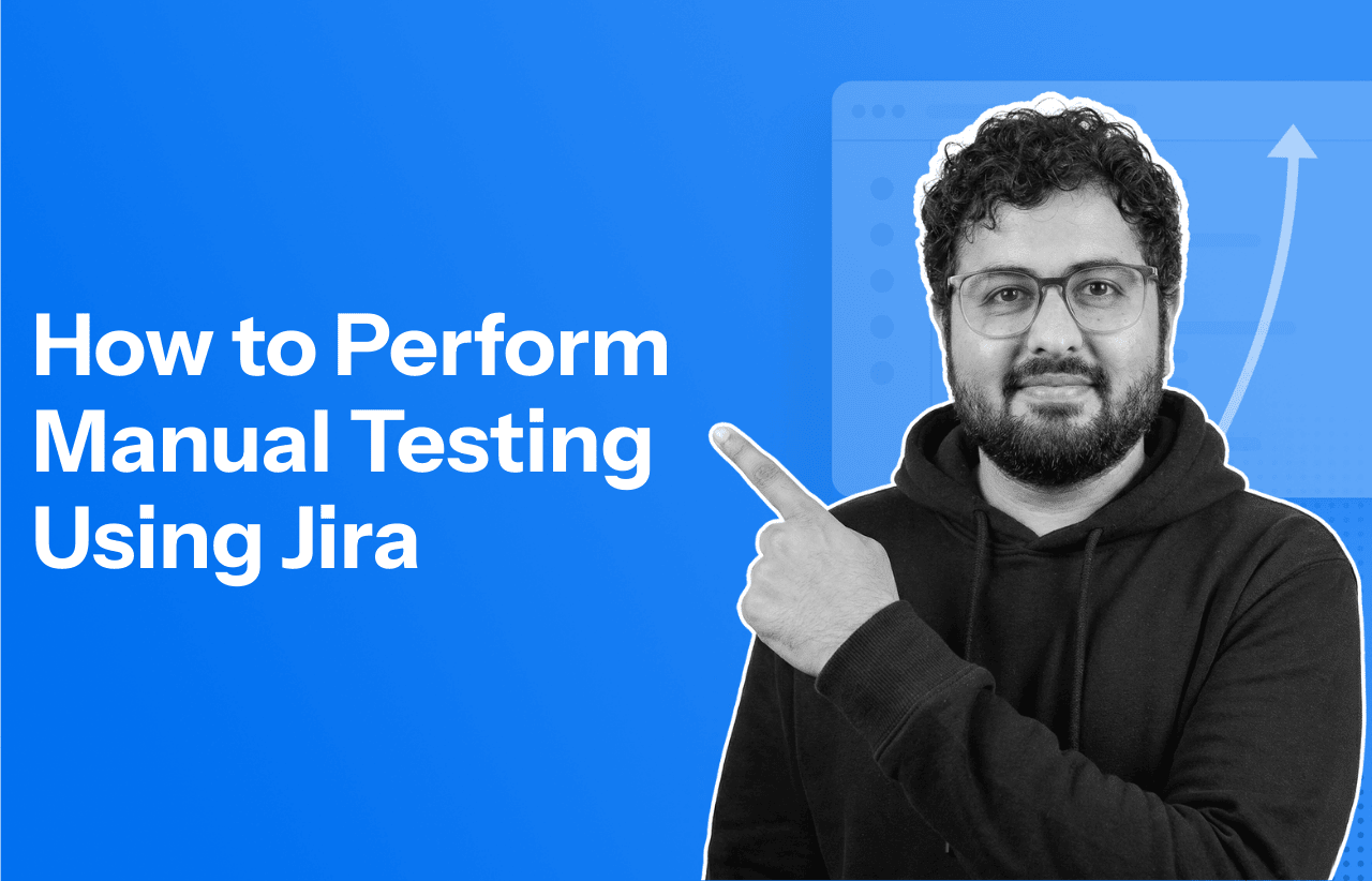 How to Perform Manual Testing Using Jira in 2026