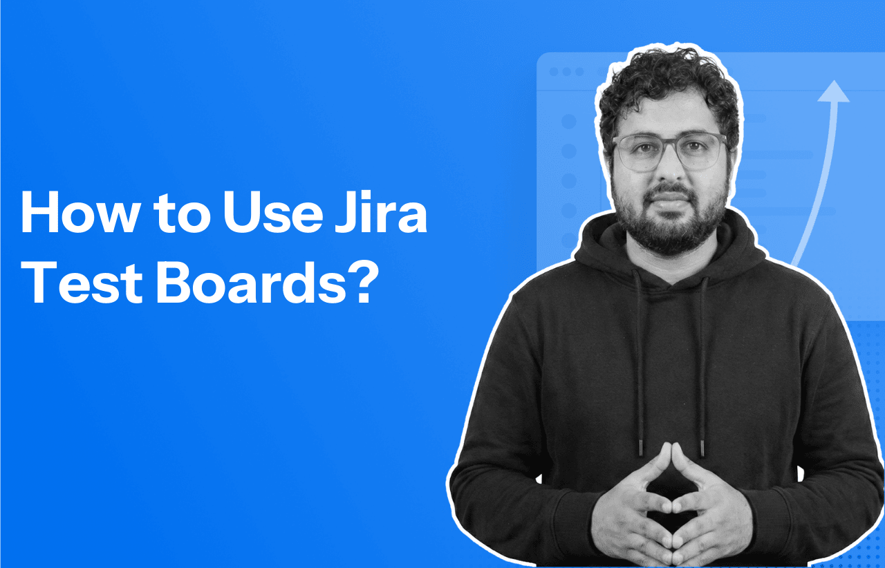 Jira Test Boards: A Complete Guide for QA Teams