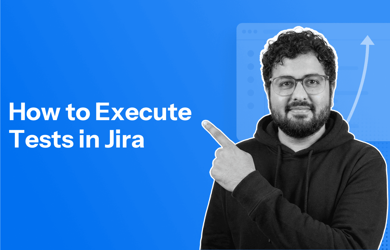 What is Jira Test Execution and How It Works